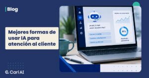 Mejores formas de usar IA para atención al cliente — portada del blog de Cari AI