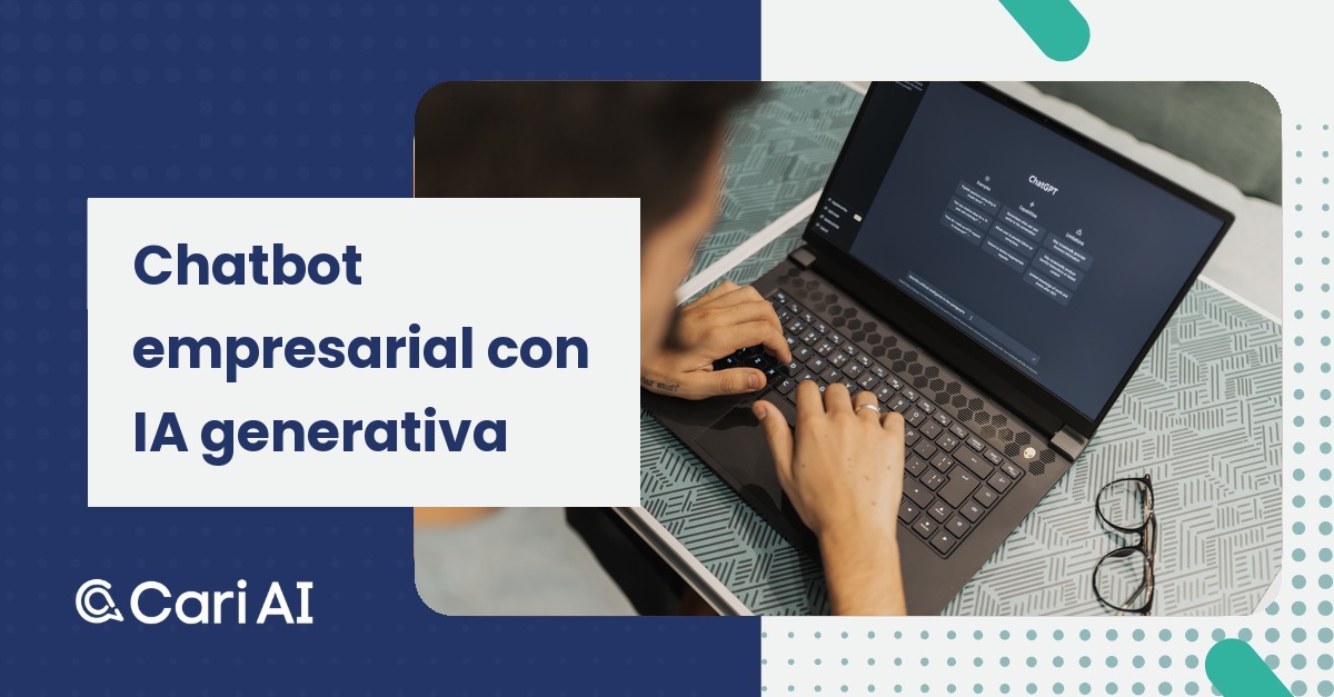 Portada del artículo de Cari AI: Chatbot empresarial con IA generativa y su impacto operativo