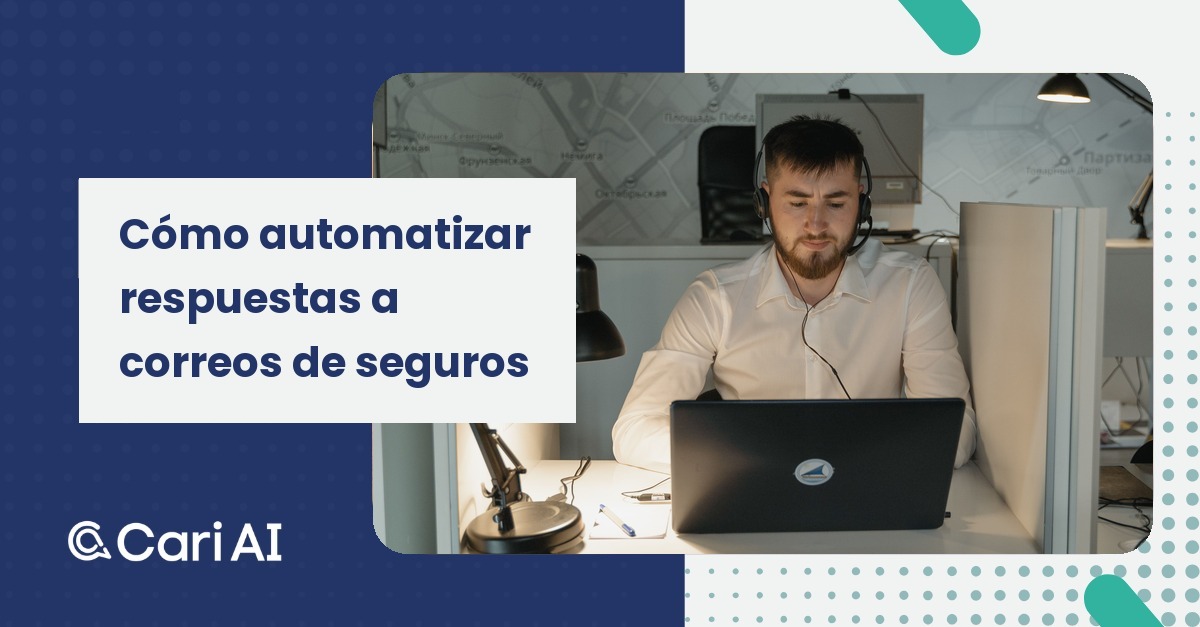 Portada del artículo de Cari AI: Cómo automatizar respuestas a correos de seguros.