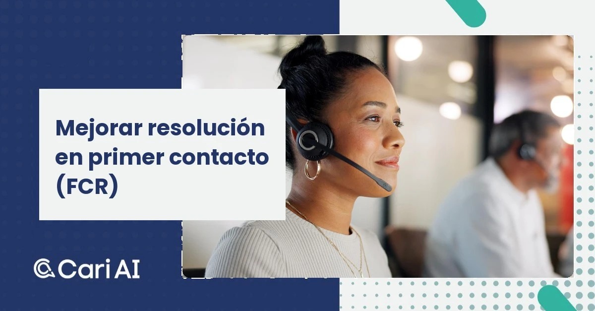 Mejorar resolución en primer contacto (FCR)