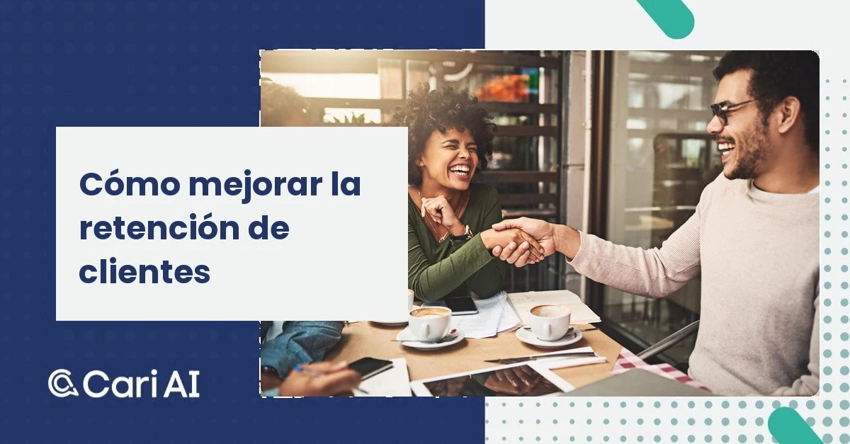 Cómo mejorar la retención de clientes