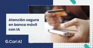 Atención segura en banca móvil con IA
