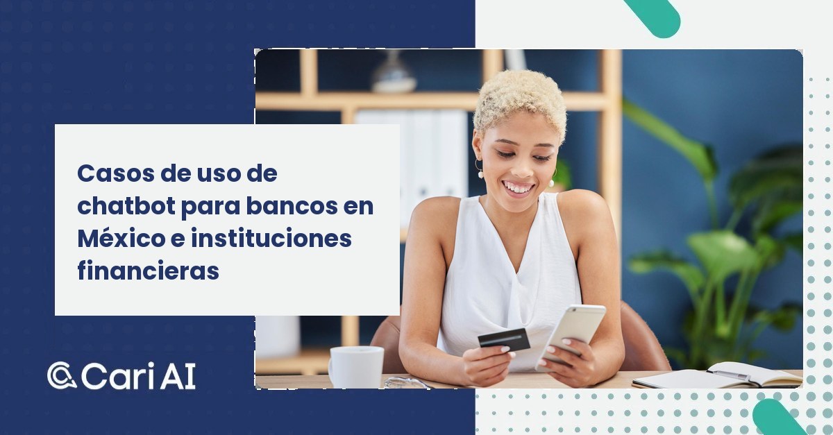 Casos de uso de chatbot para bancos en México e instituciones financieras
