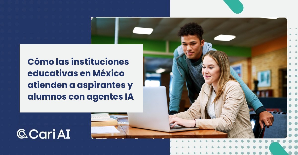 Cómo las instituciones educativas en México atienden a aspirantes y alumnos con agentes IA