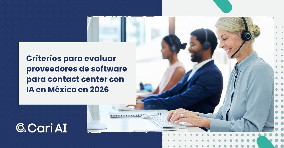 Criterios para evaluar proveedores de software para contact center con IA en México en 2026