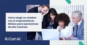Cómo elegir un chatbot con IA empresarial en México para operaciones de alto volumen
