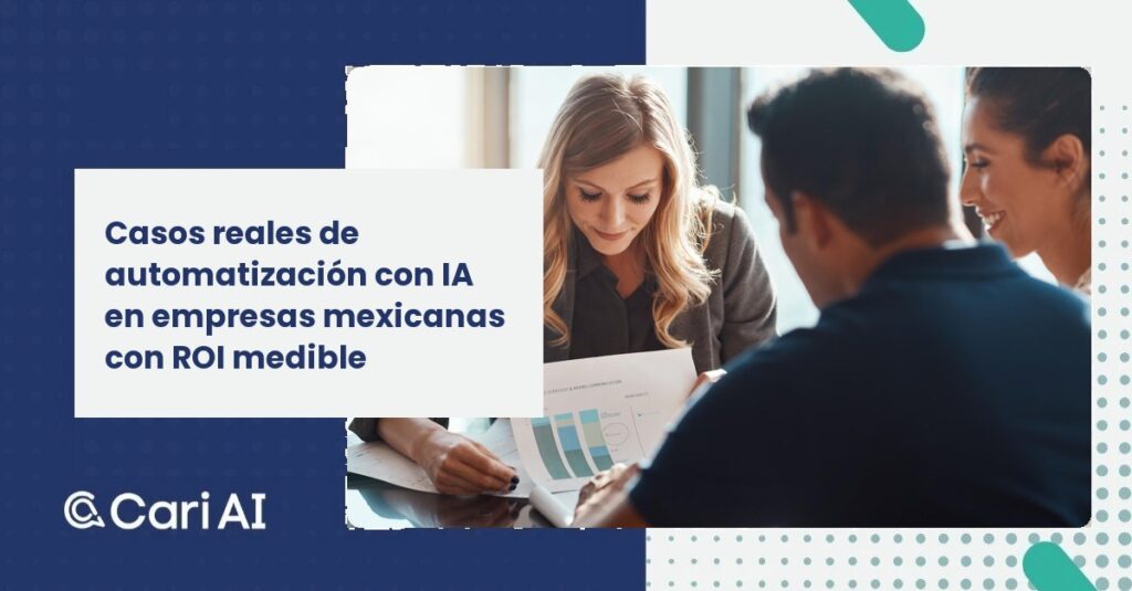 Casos reales de automatización con IA en empresas mexicanas con ROI medible