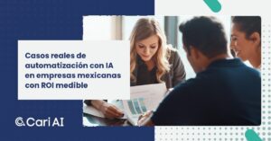 Casos reales de automatización con IA en empresas mexicanas con ROI medible